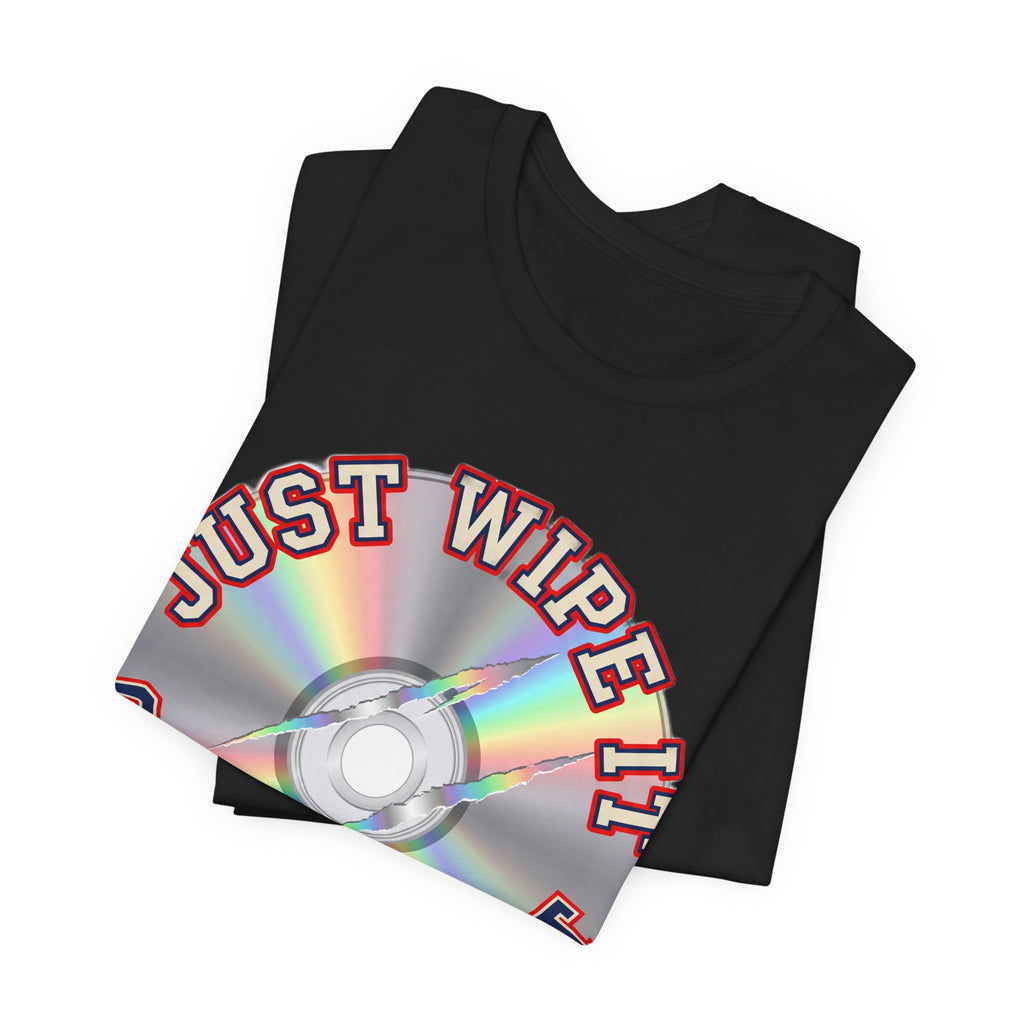 Just Wipe It On Your Shirt Funny Scratched CD