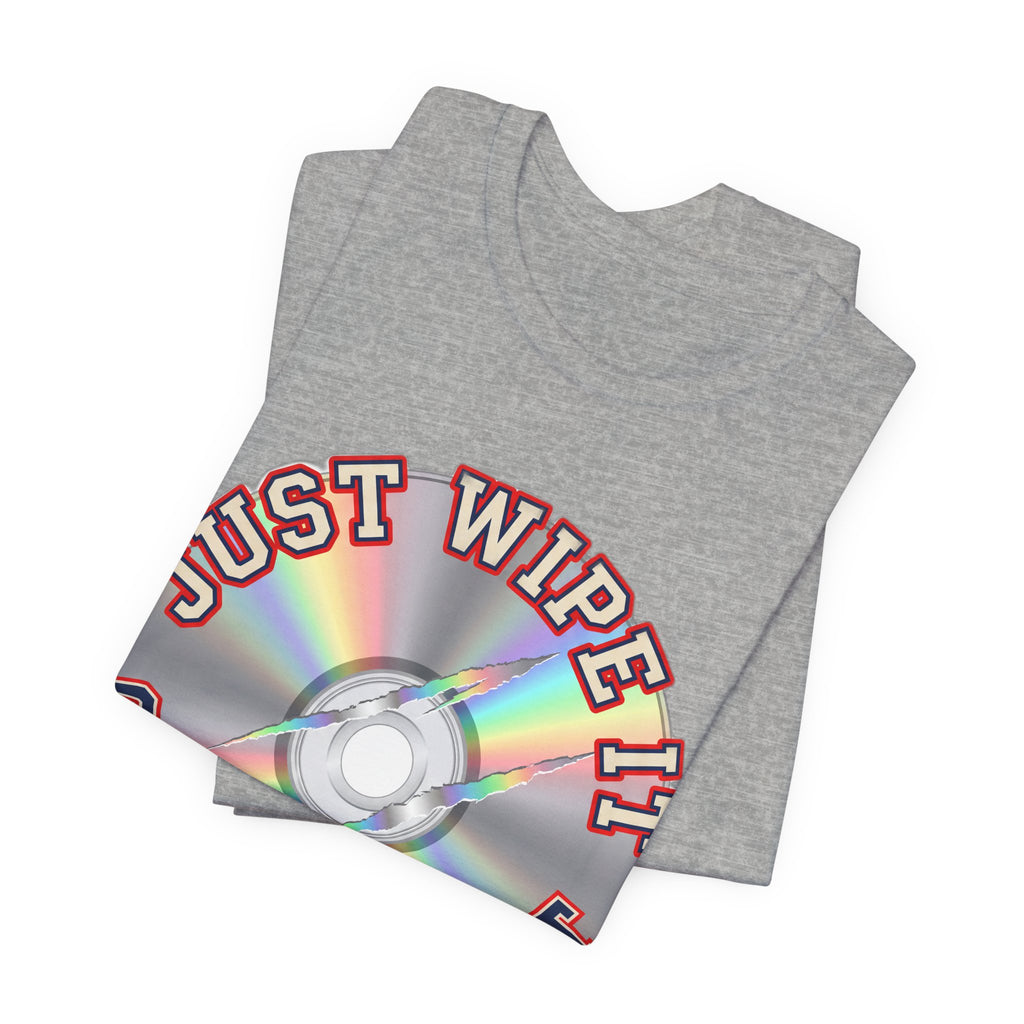 Just Wipe It On Your Shirt Funny Scratched CD